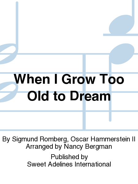 When I Grow Too Old to Dream