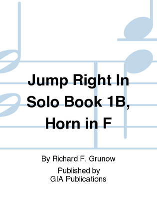 Book cover for Jump Right In: Solo Book 1B - French Horn