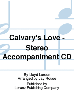 Book cover for Calvary's Love - Stereo Accompaniment CD