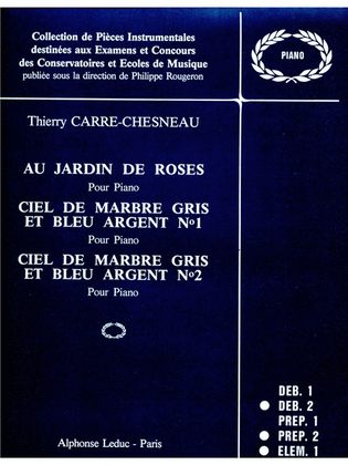 Book cover for Au Jardin Des Roses, Ciel De Marbre Gris Et Argent (piano Solo