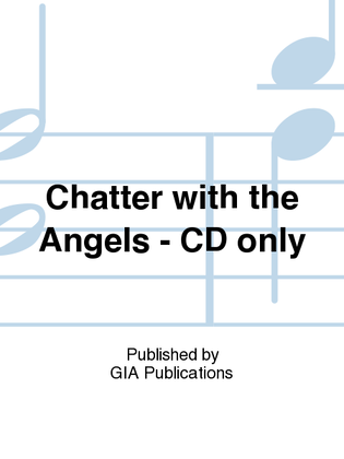 Chatter with the Angels