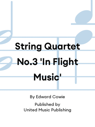 Book cover for String Quartet No.3 'In Flight Music'