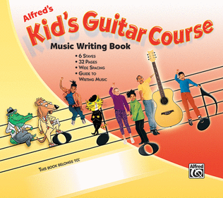 Book cover for Alfred's Kid's Guitar Course Music Writing Book