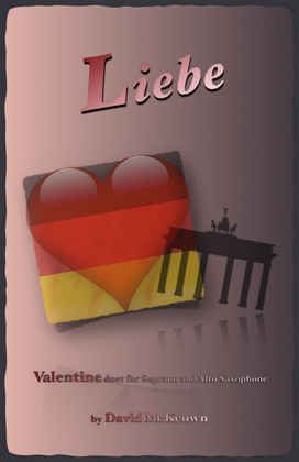 Liebe, (German for Love), Soprano and Alto Saxophone Duet