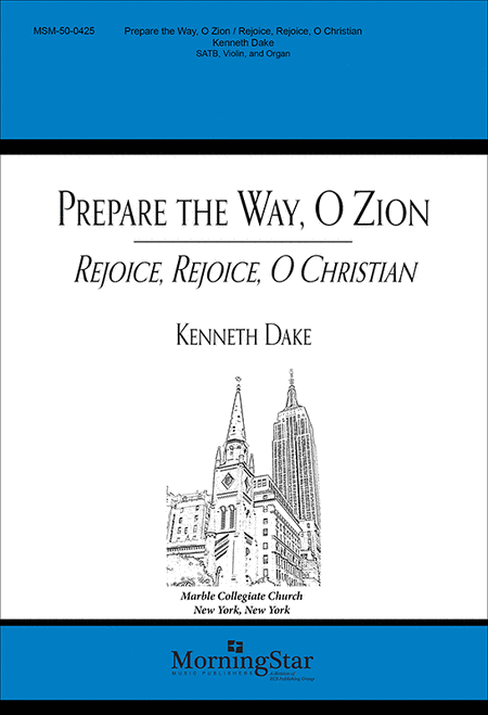 Prepare the Way, O Zion: Rejoice, Rejoice, O Christian