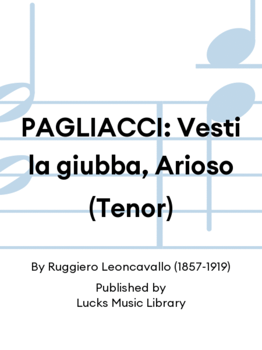 PAGLIACCI: Vesti la giubba, Arioso (Tenor)