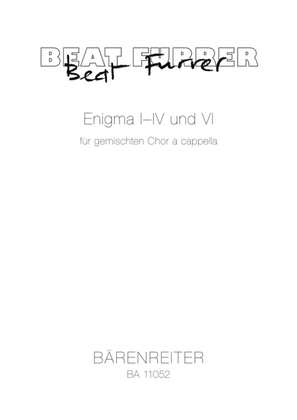 Enigma I-IV und VI fur gemischten Chor a cappella (2006-13)