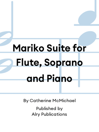 Book cover for Mariko Suite for Flute, Soprano and Piano