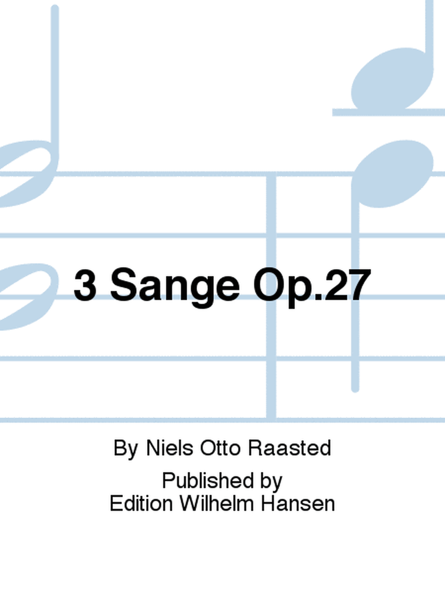 3 Sange Op.27