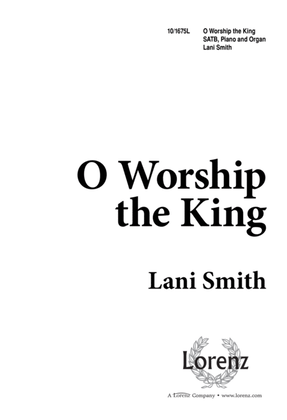 O Worship the King