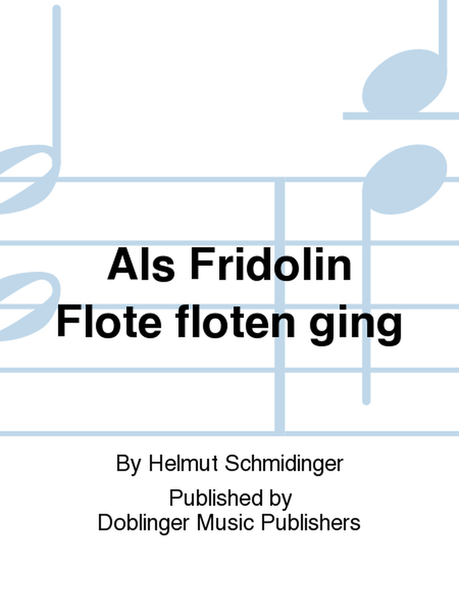 Als Fridolin Flote floten ging