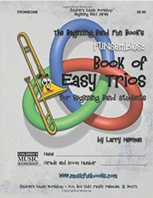 The Beginning Band Fun Book's FUNsembles: Book of Easy Trios (Trombone)