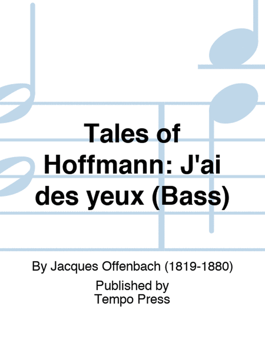 TALES OF HOFFMANN: J'ai des yeux (Bass)