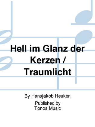 Hell im Glanz der Kerzen / Traumlicht