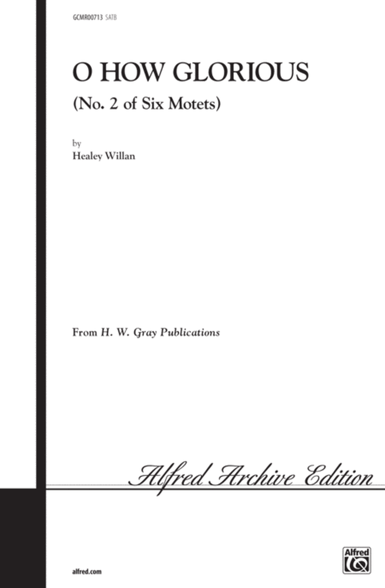 O How Glorious (No. 2 of Six Motets)