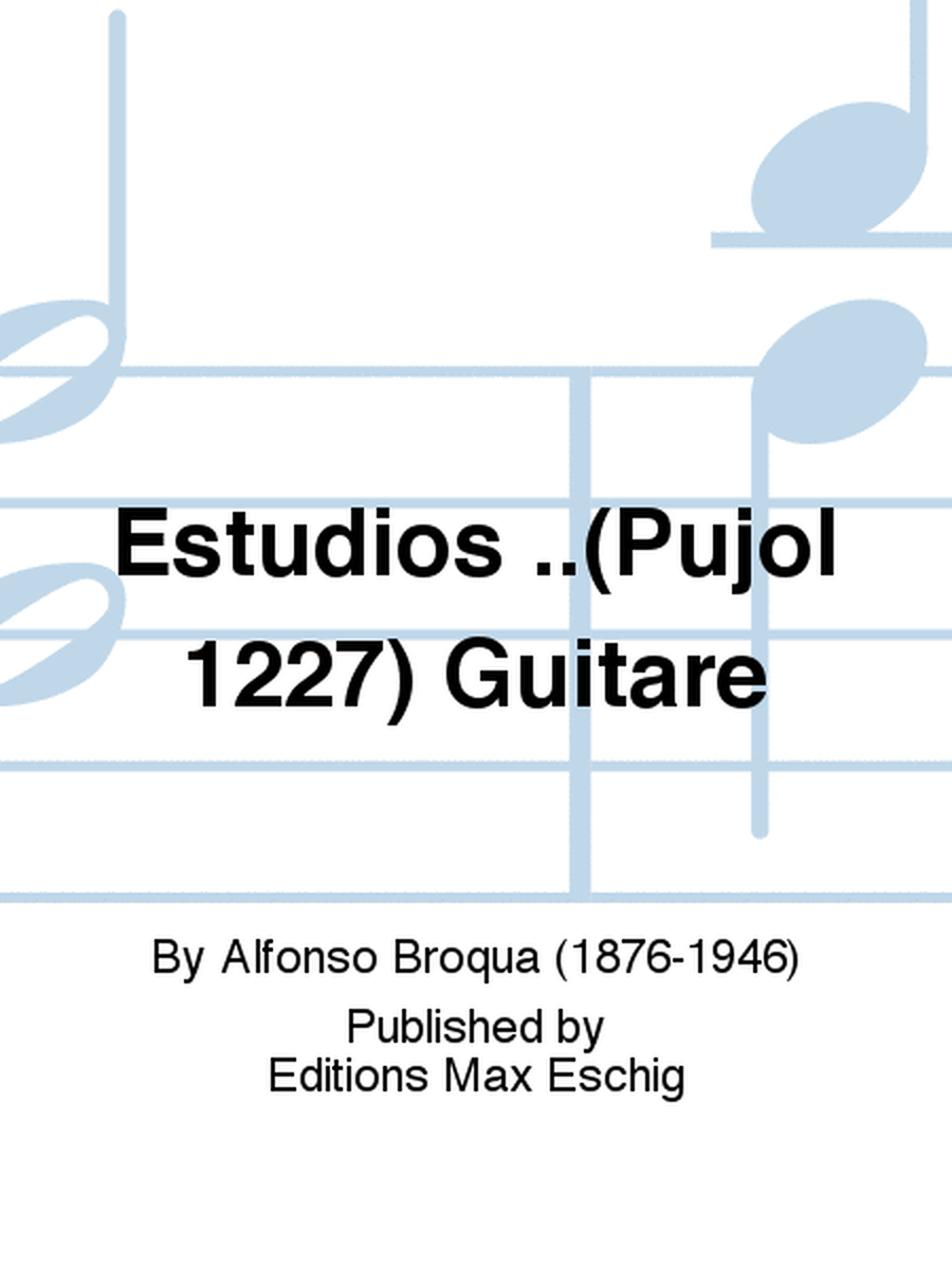 Estudios ..(Pujol 1227) Guitare