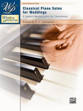 Wedding Performer -- Classical Piano Solos for Weddings