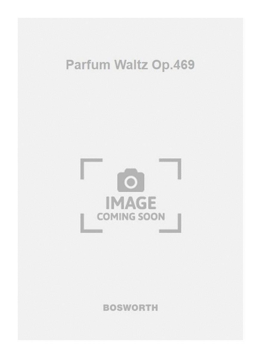 Parfum Waltz Op.469