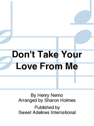 Book cover for Don't Take Your Love From Me
