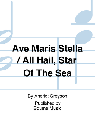 Ave Maris Stella / All Hail, Star Of The Sea
