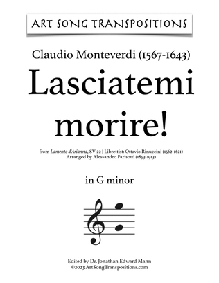 Book cover for MONTEVERDI: Lasciatemi morire! (transposed to 8 keys: G, F-sharp, F, E, E-flat, D, C-sharp, C minor)