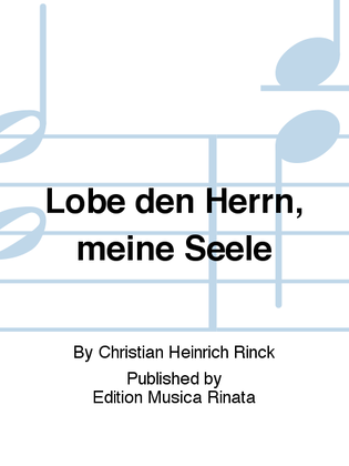 Lobe den Herrn, meine Seele