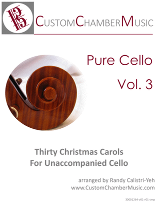 Book cover for Pure Cello Volume 3: Thirty Christmas Carols for Unaccompanied Cello (solo cello)