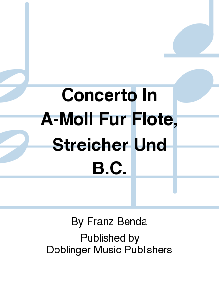 Concerto In A-Moll Fur Flote, Streicher Und B.C.