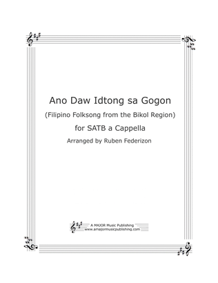 Book cover for Ano Daw Idtong Sa Gogon (Filipino Folksong from the Bicol Region) for SATB a cappella.