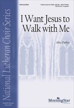 I Want Jesus to Walk With Me