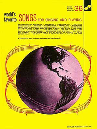 Songs For Singing & Playing 36 Worlds Favorite