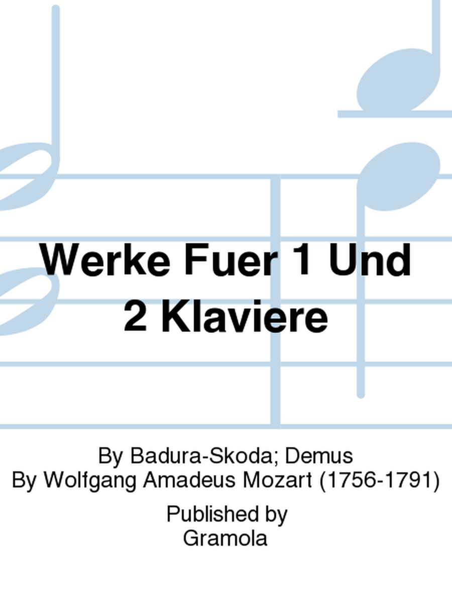 Werke Fuer 1 Und 2 Klaviere