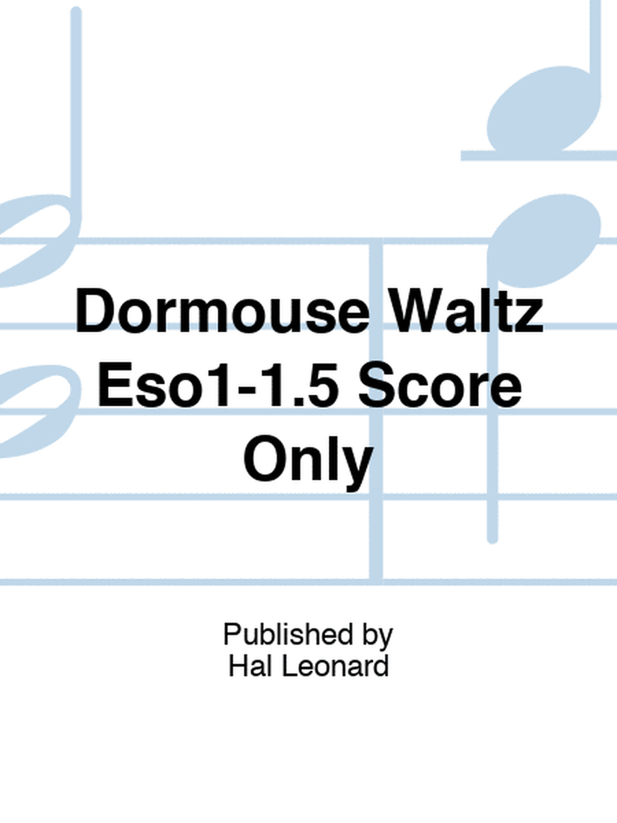 Dormouse Waltz Eso1-1.5 Score Only