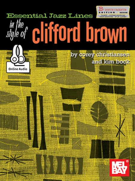 Essential Jazz Lines in the Style of Clifford Brown - B-Flat Edition