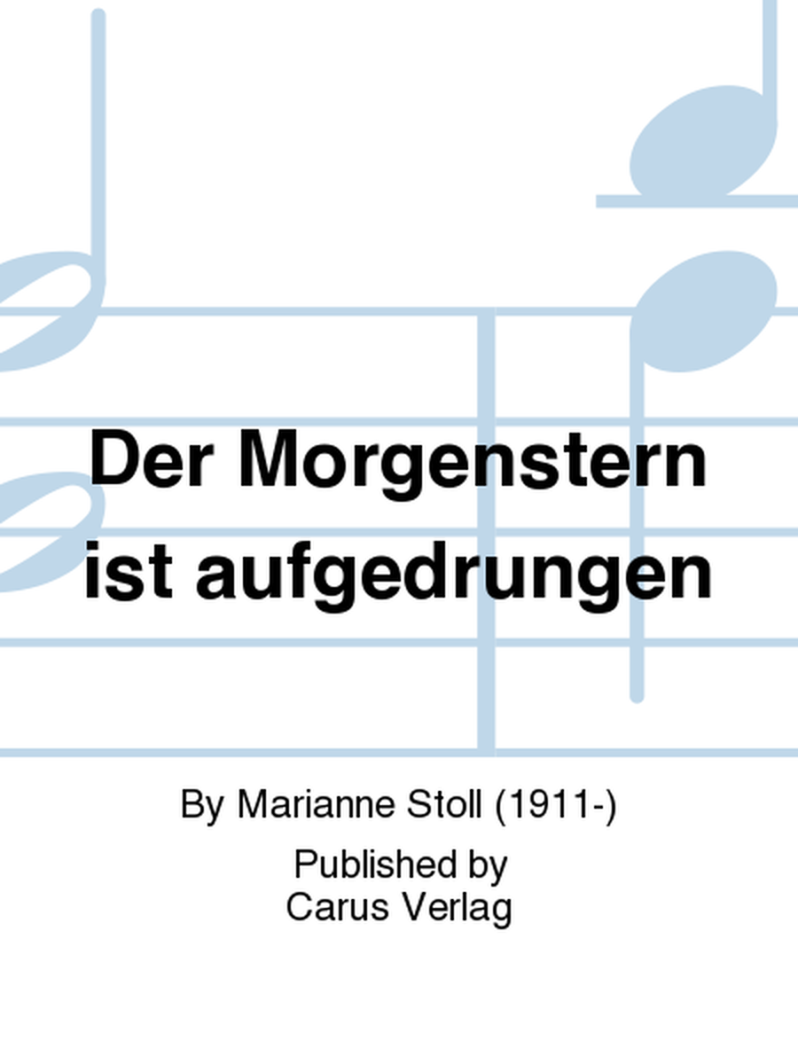 Der Morgenstern ist aufgedrungen