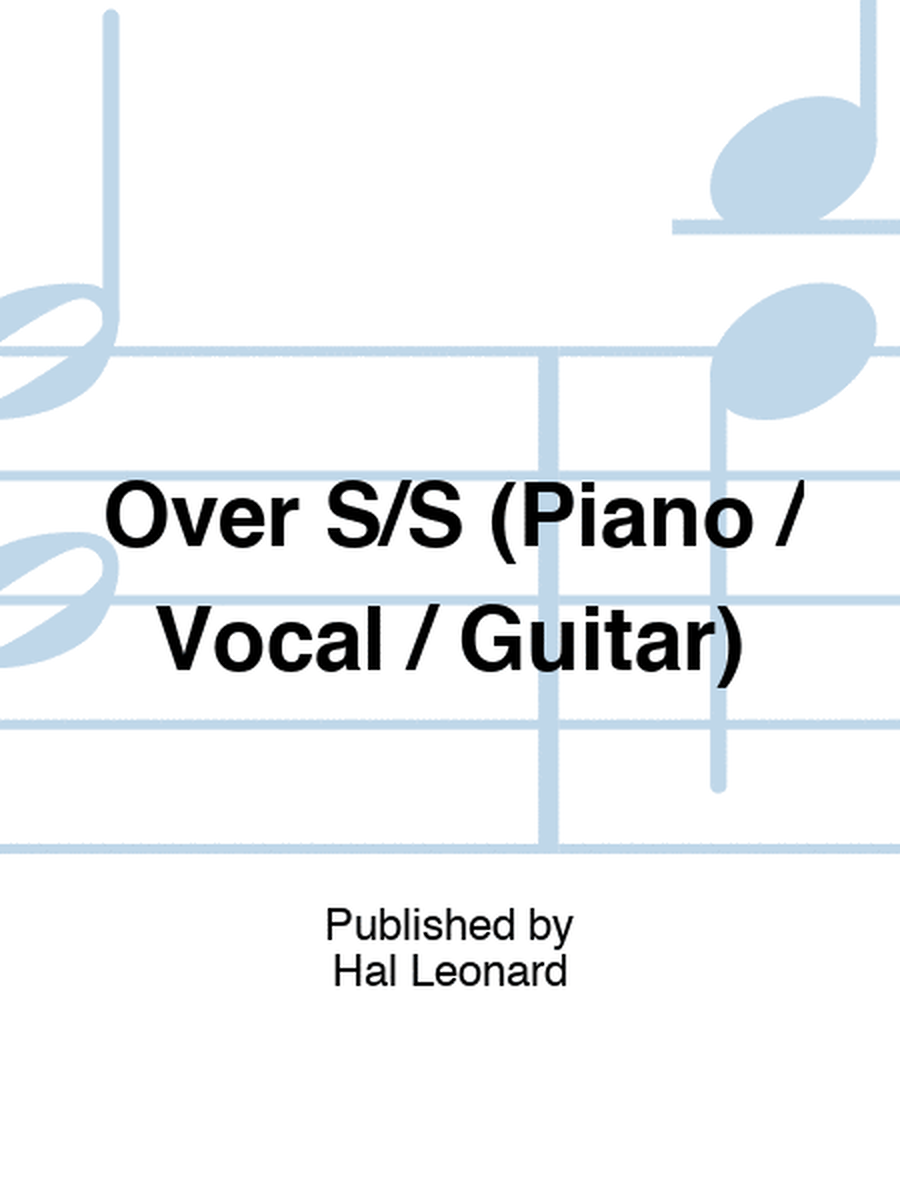 Over S/S (Piano / Vocal / Guitar)