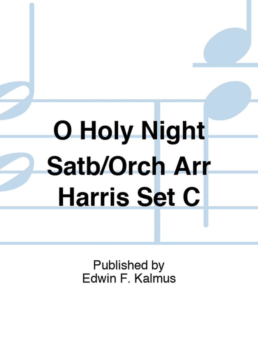 O Holy Night Satb/Orch Arr Harris Set C