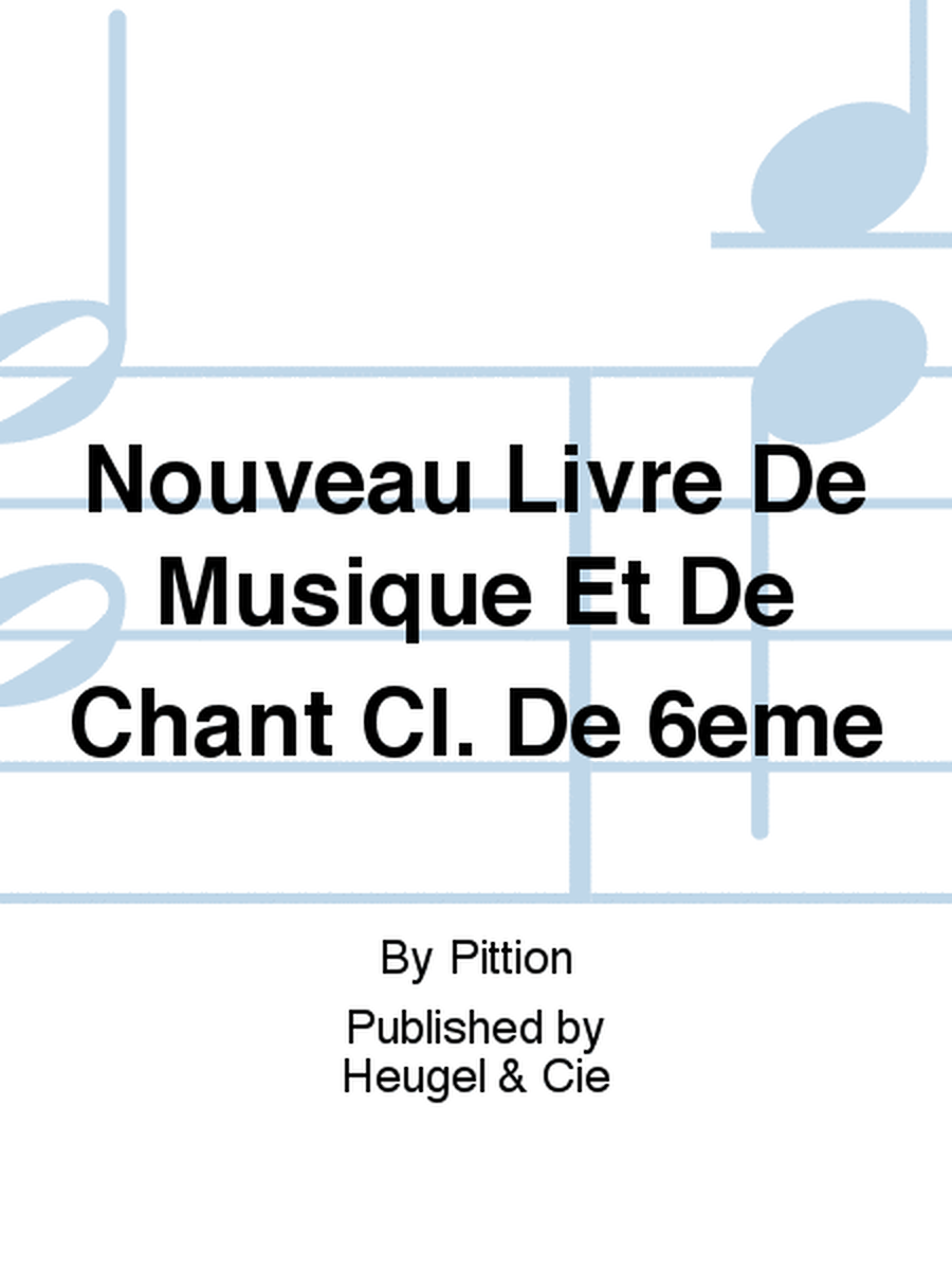 Nouveau Livre De Musique Et De Chant Cl. De 6eme