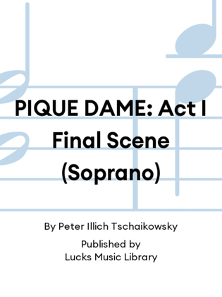 Book cover for PIQUE DAME: Act I Final Scene (Soprano)