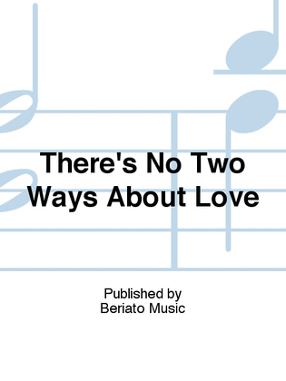 Book cover for There's No Two Ways About Love