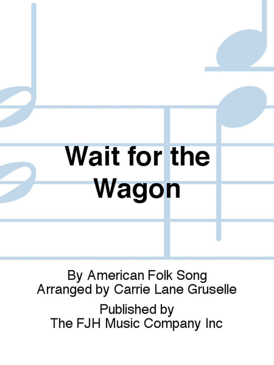 Wait for the Wagon