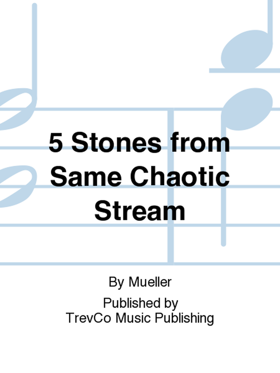 5 Stones from Same Chaotic Stream  Sheet Music
