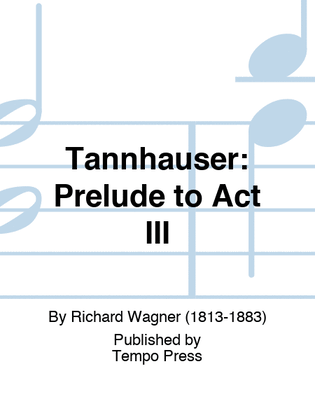 Book cover for TANNHAUSER: Prelude to Act III
