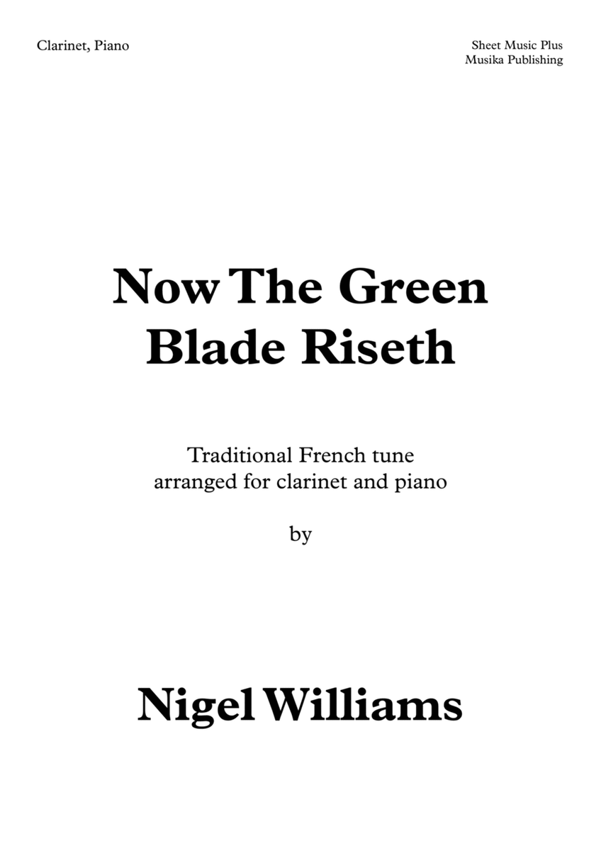 Now The Green Blade Riseth, for Clarinet and Piano (Noel Nouvelet) image number null
