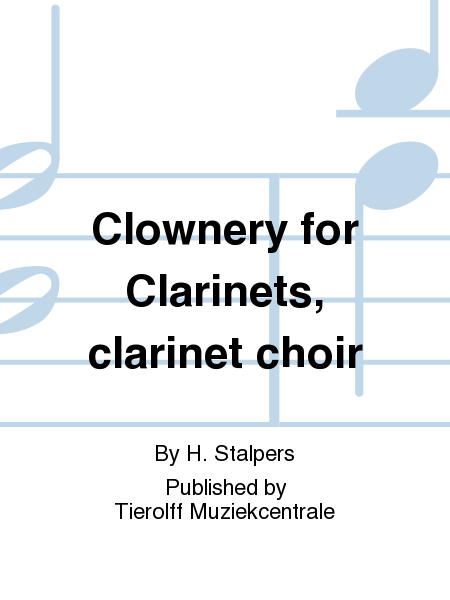 Clownery for Clarinets, clarinet choir