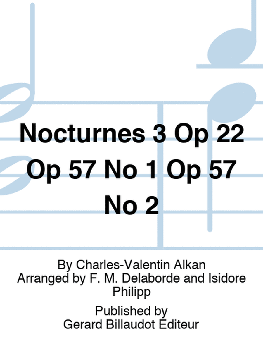 Nocturnes 3 Op 22 Op 57 No 1 Op 57 No 2
