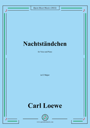 Loewe-Nachtständchen,in E Major,for Voice and Piano