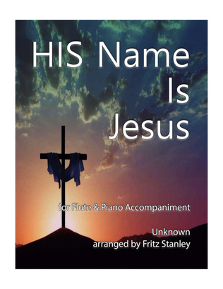 Book cover for HIS Name is Jesus - Flute & Piano Accompaniment