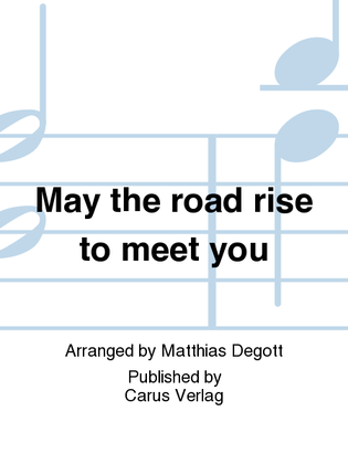 Book cover for May the road rise to meet you