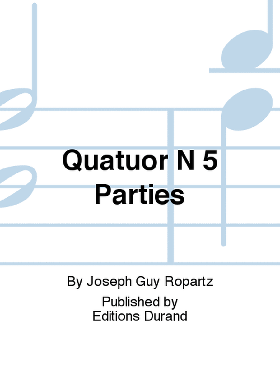 Quatuor N 5 Parties
